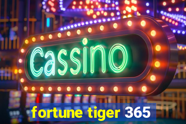 fortune tiger 365